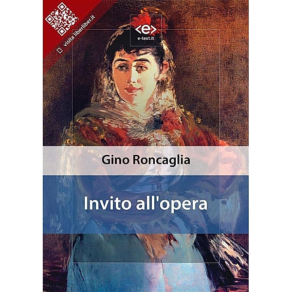 Invito all'opera / Liber Liber, Gino Roncaglia