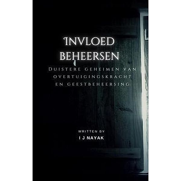 Invloed beheersen, I J Nayak