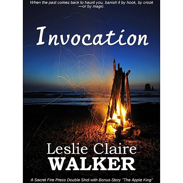 Invocation / Secret Fire Press, Leslie Claire Walker