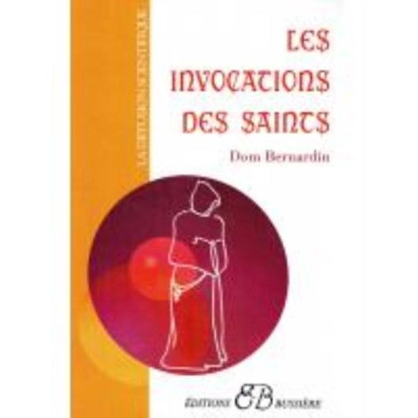 Invocations des saints Les / BUISSIERE
