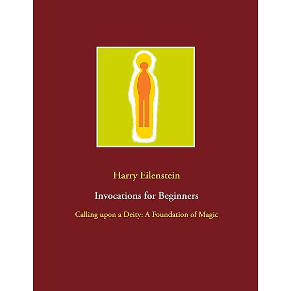 Invocations for Beginners, Harry Eilenstein