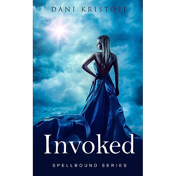 Invoked (Spellbound Series, #3) / Spellbound Series, Dani Kristoff