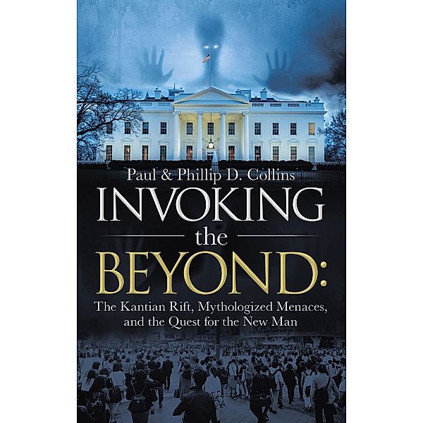 Invoking the Beyond:, Paul D. Collins, Phillip D. Collins