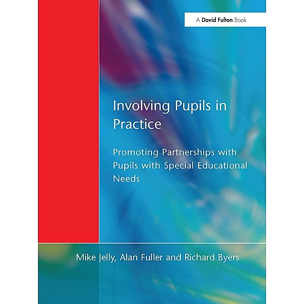 Involving Pupils in Practice, Mike Jelly, Alan Fuller, Richard Byers