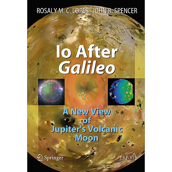 Io After Galileo, Rosaly M. C. Lopes, John R. Spencer