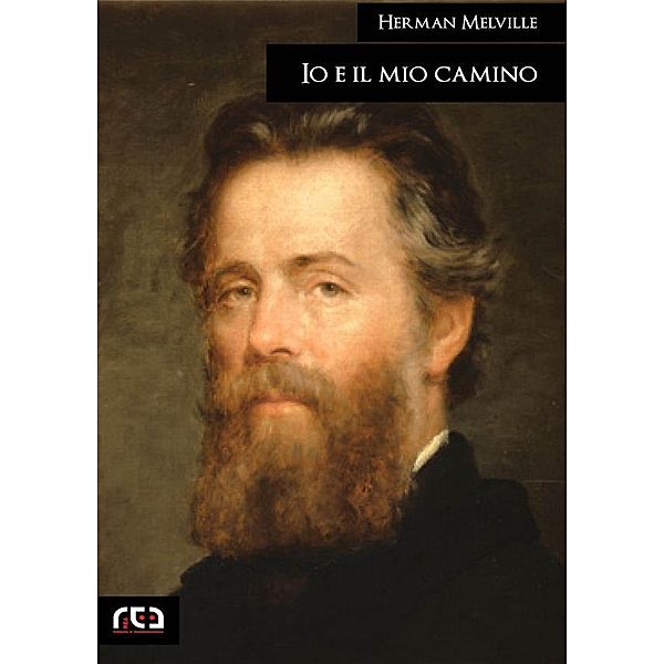 Io e il mio camino / Classici Bd.312, Herman Melville