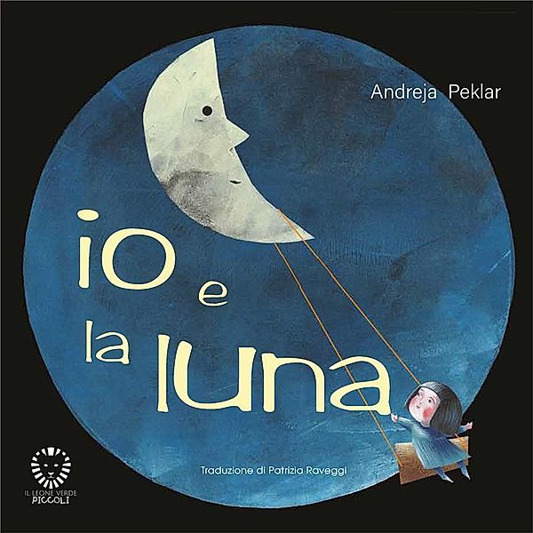 Io e la luna / Il leone verde piccoli Bd.1, Andreja Peklar