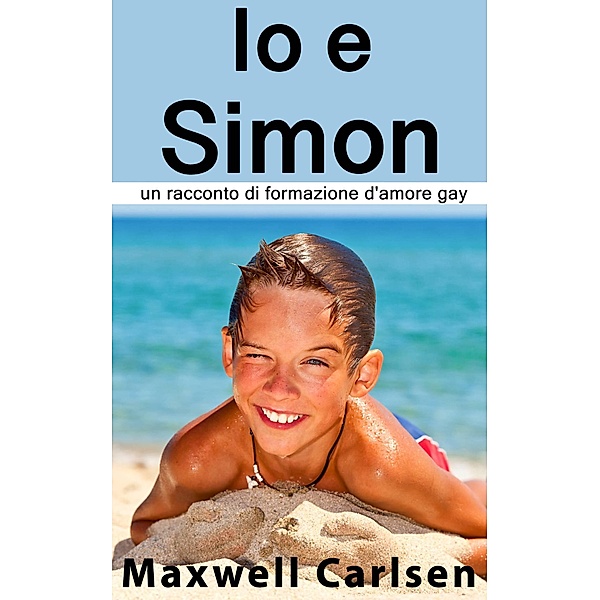 Io e Simon: un racconto di formazione d'amore gay, Maxwell Carlsen