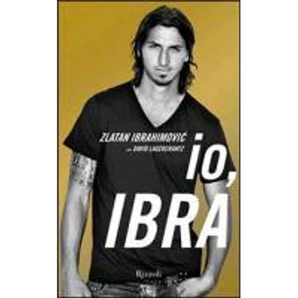 Io, Ibra, Zlatan Ibrahimovic, David Lagercrantz