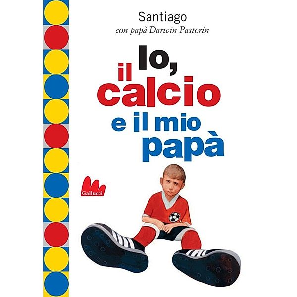 Io, il calcio e il mio papà, Darwin Pastorin