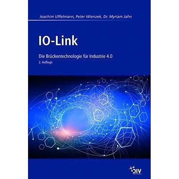 IO-Link, Joachim R. Uffelmann, Peter Wienzek, Myriam Jahn