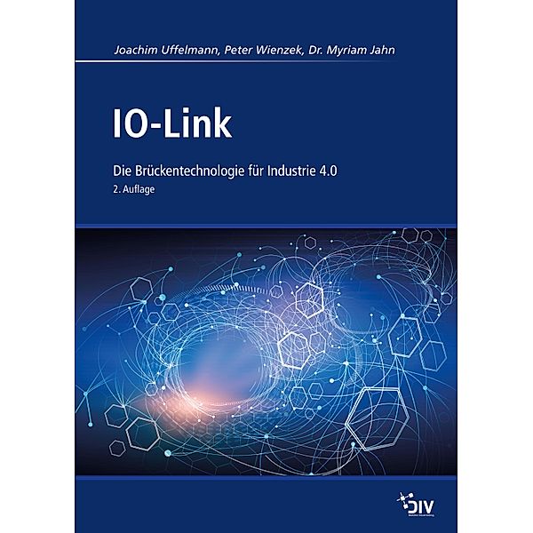 IO-Link, Joachim R. Uffelmann, Peter Wienzek, Myriam Jahn