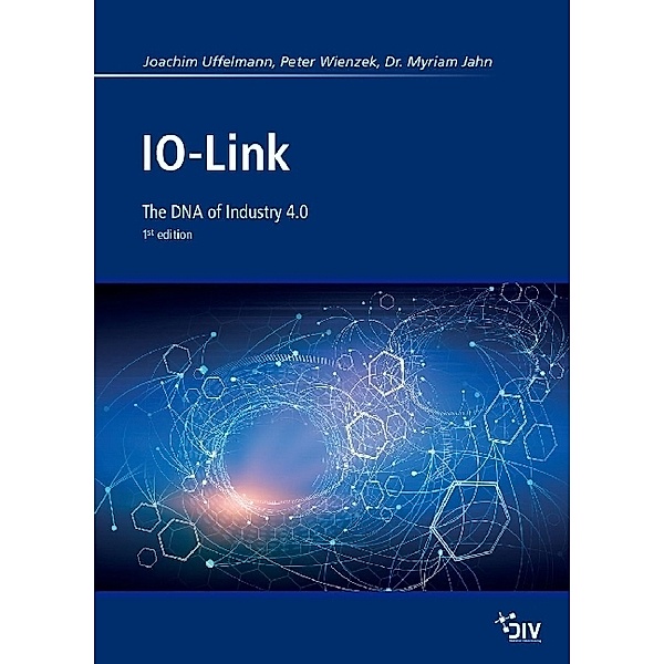 IO-Link, Joachim R. Uffelmann, Peter Wienzek, Myriam Jahn
