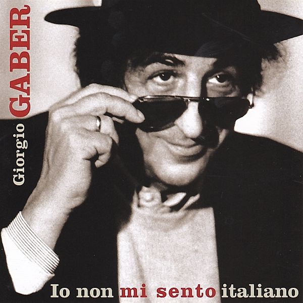 Io Non Mi Sento Italiano, Giorgio Gaber