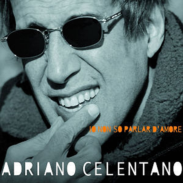 Io Non So Parlar D'Amore, Adriano Celentano