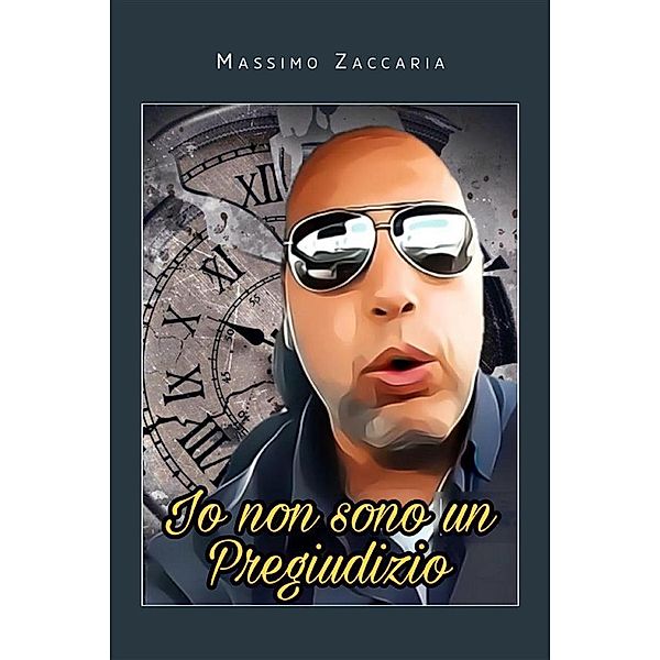 Io non sono un Pregiudizio, Massimo Zaccaria