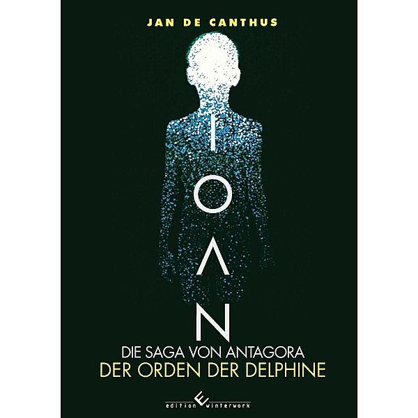 Ioan - Die Saga von Antagora.Bd.1, Jan de Canthus