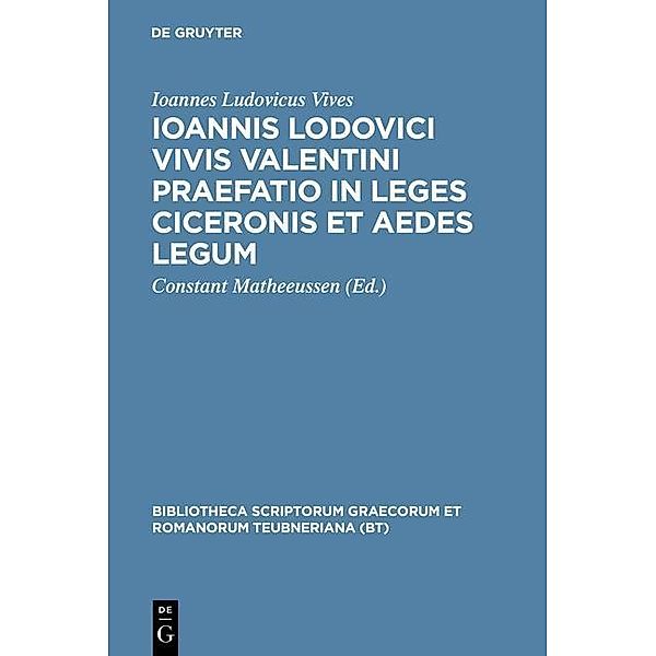 Ioannis Lodovici Vivis Valentini praefatio in leges Ciceronis et aedes legum / Bibliotheca scriptorum Graecorum et Romanorum Teubneriana, Juan Luis Vives