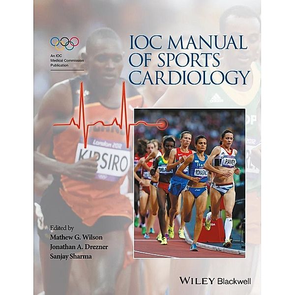 IOC Manual of Sports Cardiology, Mathew G. Wilson, Jonathan A. Drezner, Sanjay Sharma