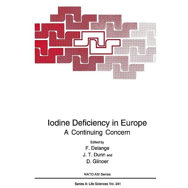 Iodine Deficiency in Europe / NATO Science Series A: Bd.241