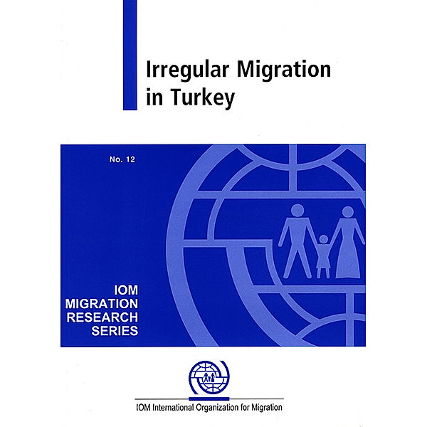 IOM Migration Research Series: Irregular Migration in Turkey