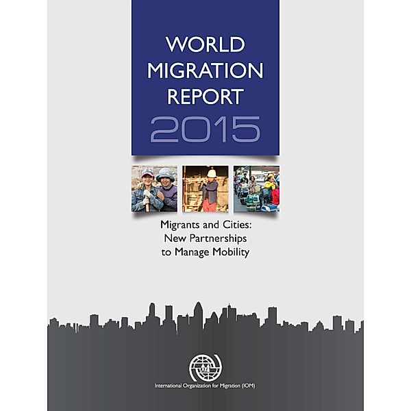 IOM World Migration Report: World Migration Report 2015