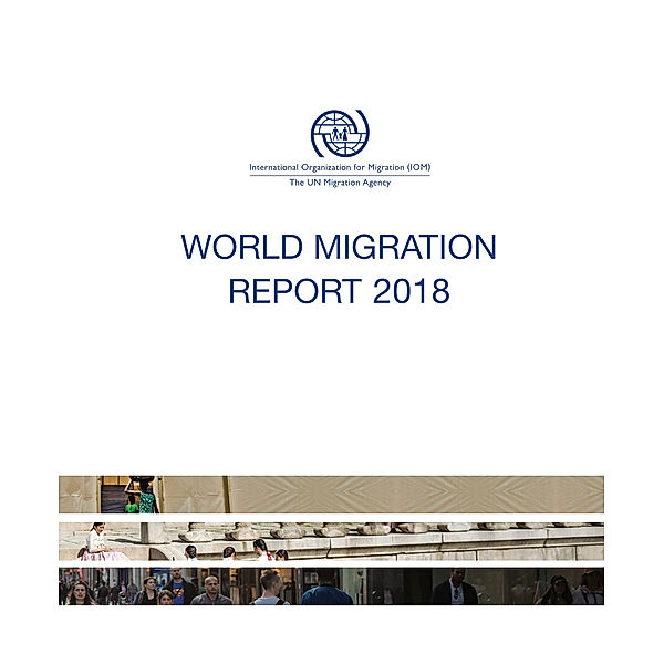 IOM World Migration Report: World Migration Report 2018