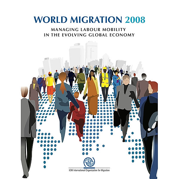 IOM World Migration Report: World Migration Report 2008