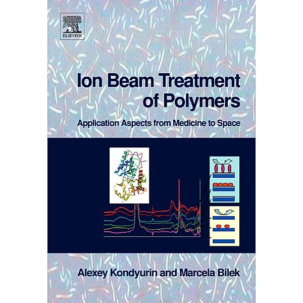 Ion Beam Treatment of Polymers, Alexey Kondyurin, Marcela Bilek