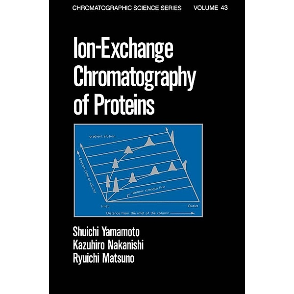 Ion-Exchange Chromatography of Proteins, Shuichi Yamamoto, Kazahiro Nakanishi, Ryuichi Matsuno
