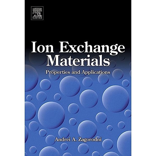Ion Exchange Materials: Properties and Applications, Andrei A. Zagorodni