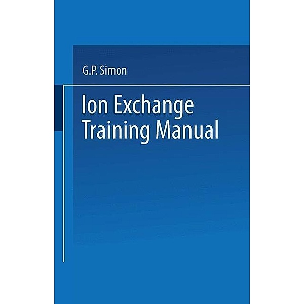 Ion Exchange Training Manual, G. P. Simon