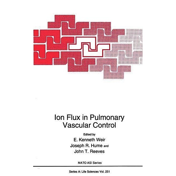 Ion Flux in Pulmonary Vascular Control / NATO Science Series A: Bd.251