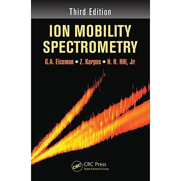 Ion Mobility Spectrometry, G. A. Eiceman, Z. Karpas, Herbert H. Hill Jr.