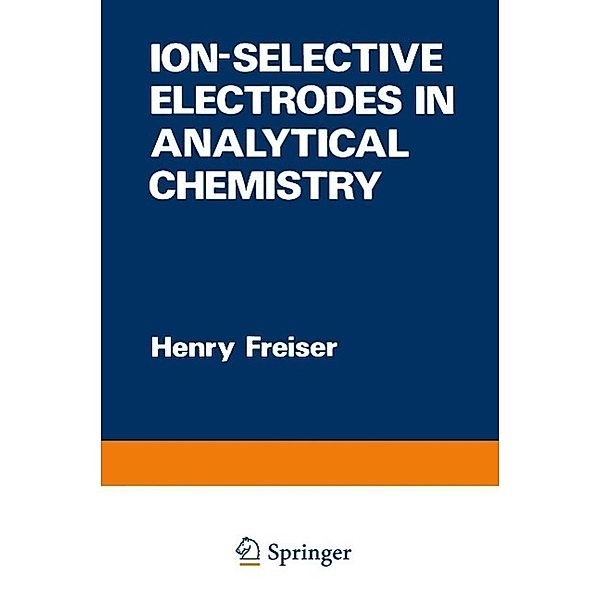 Ion-Selective Electrodes in Analytical Chemistry, Henry Freiser