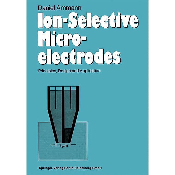 Ion-Selective Microelectrodes, Daniel Ammann