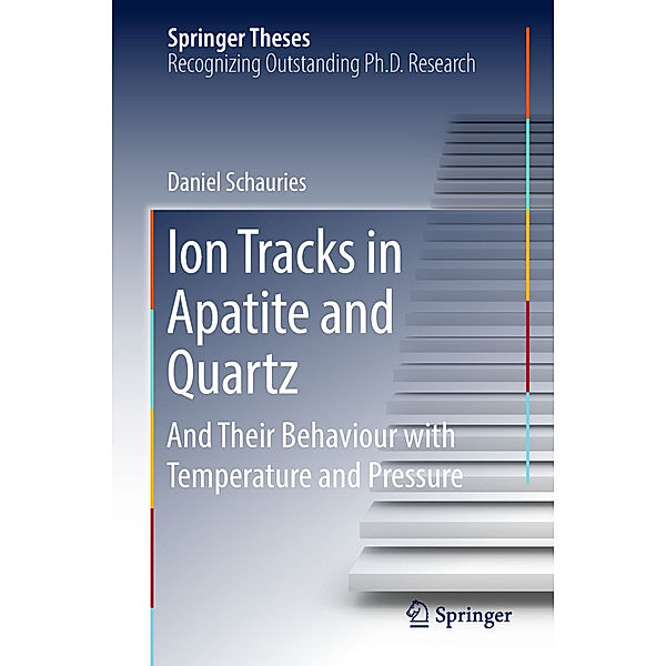 Ion Tracks in Apatite and Quartz, Daniel Schauries