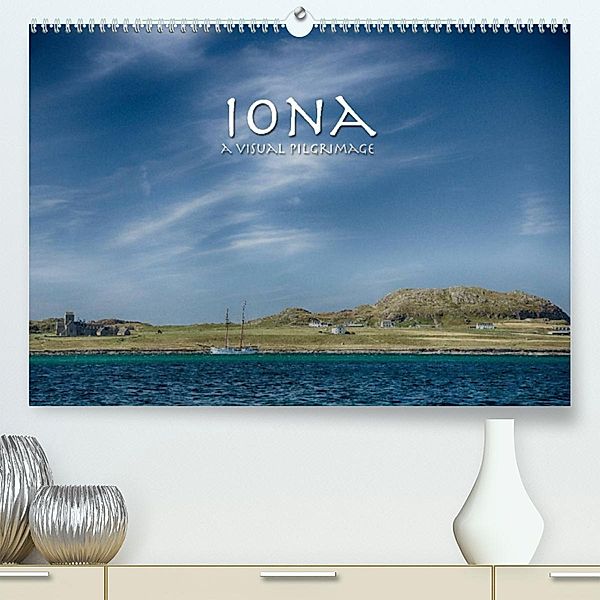 Iona - A Visual Pilgrimage (Premium, hochwertiger DIN A2 Wandkalender 2023, Kunstdruck in Hochglanz), Peter Aschoff