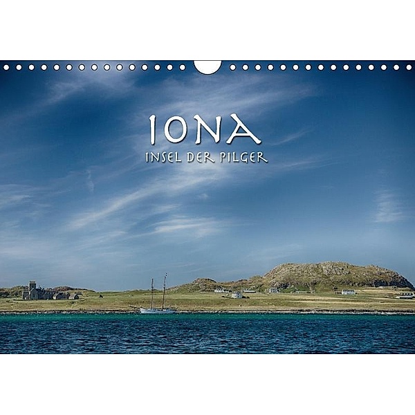 Iona. Insel der Pilger (Wandkalender 2017 DIN A4 quer), Peter Aschoff