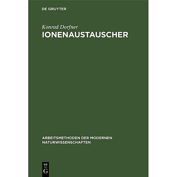 Ionenaustauscher / Arbeitsmethoden der modernen Naturwissenschaften, Konrad Dorfner