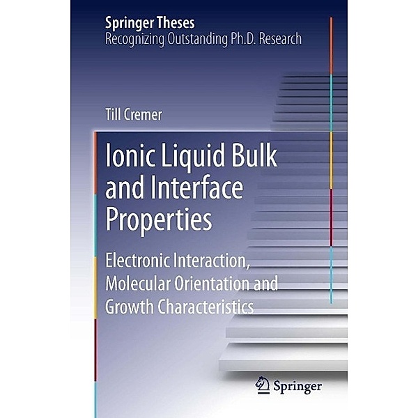Ionic Liquid Bulk and Interface Properties / Springer Theses, Till Cremer