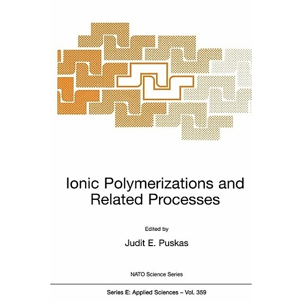 Ionic Polymerizations and Related Processes / NATO Science Series E: Bd.359