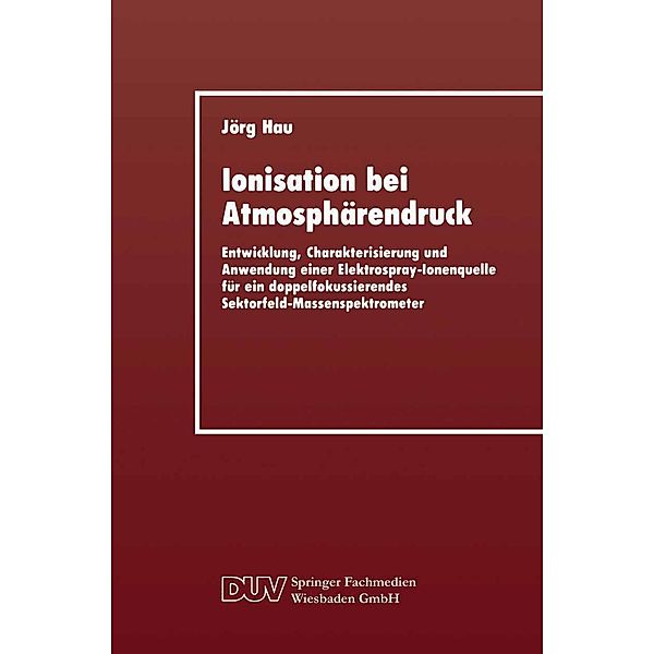 Ionisation bei Atmosphärendruck, Jörg Hau