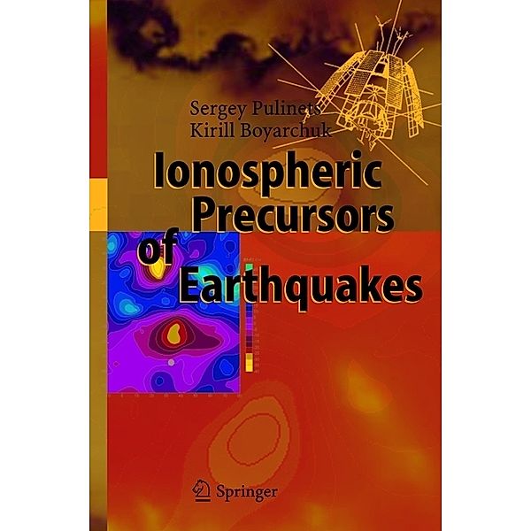 Ionospheric Precursors of Earthquakes, Sergey Pulinets, Kyrill Boyarchuk