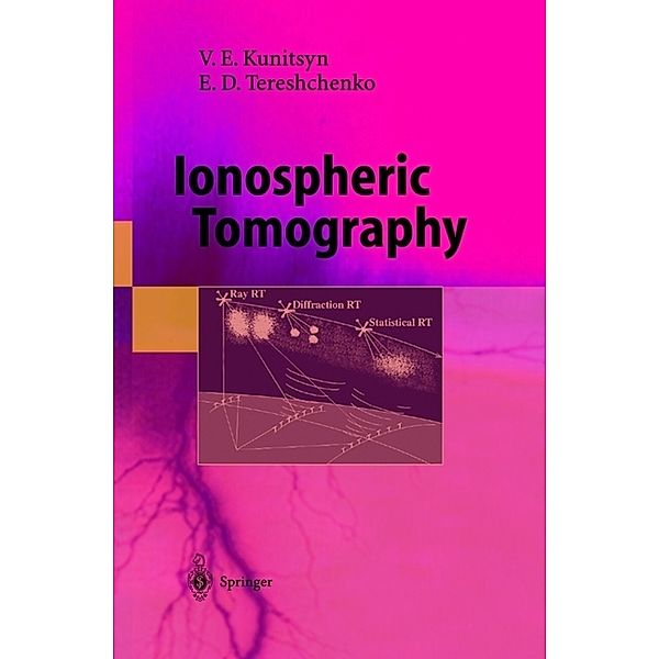 Ionospheric Tomography, Viacheslav E. Kunitsyn, Evgeni D. Tereshchenko