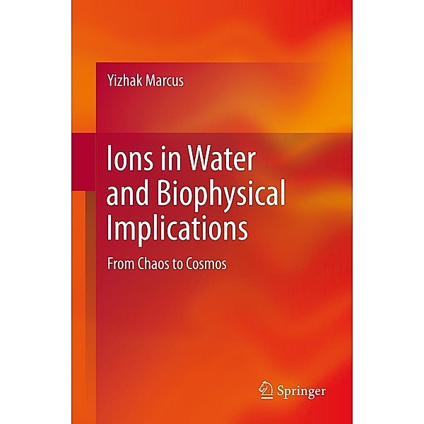 Ions in Water and Biophysical Implications, Yizhak Marcus