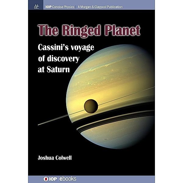 IOP Concise Physics: The Ringed Planet, Joshua Colwell