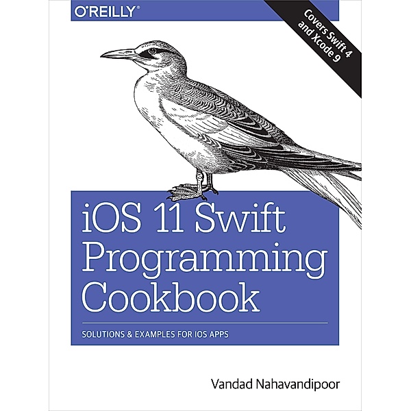 iOS 11 Swift Programming Cookbook, Vandad Nahavandipoor