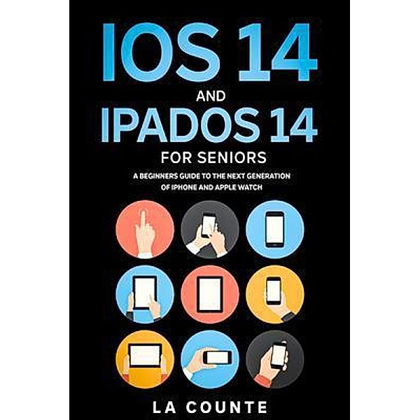 iOS 14 and iPadOS 14 For Seniors, Scott La Counte