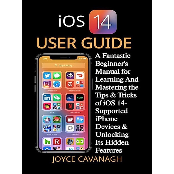 iOS 14 User Guide, Joyce Cavanagh